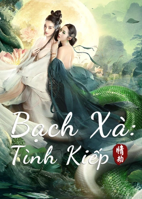 Bạch Xà: Tình Kiếp