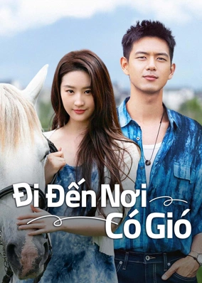 Đi Đến Nơi Có Gió