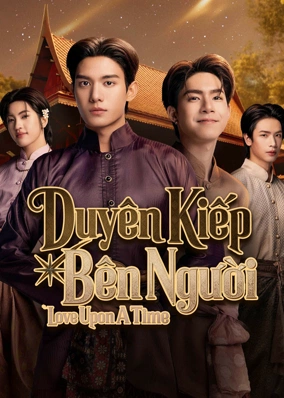 Love Upon A Time: Duyên Kiếp Bên Người