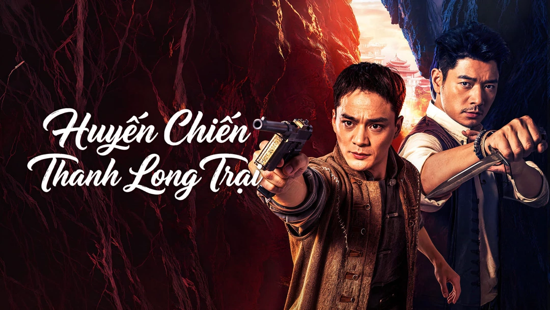 Xem Phim Huyến Chiến Thanh Long Trại Phụ Đề