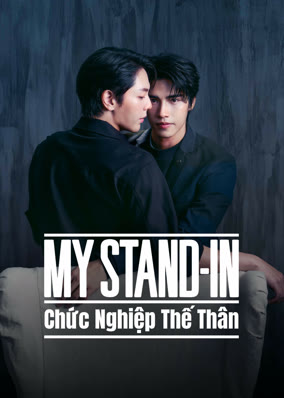 MY STAND-IN: Chức Nghiệp Thế Thân