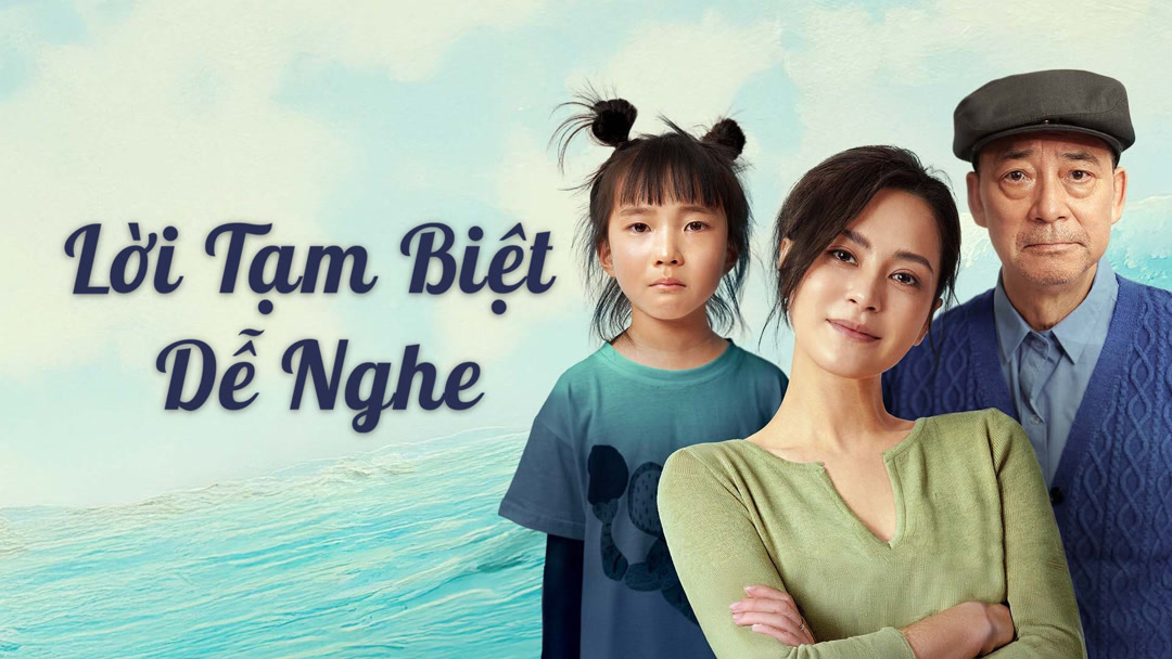 Xem Phim Lời Tạm Biệt Dễ Nghe Phụ Đề
