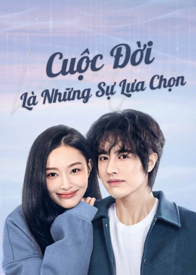 Cuộc Đời Là Những Sự Lựa Chọn