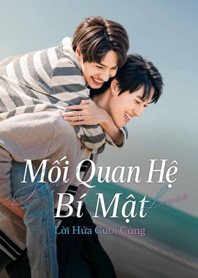 Mối Quan Hệ Bí Mật: Lời Hứa Cuối Cùng