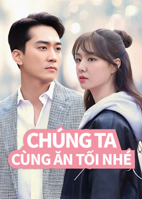 Chúng Ta Cùng Ăn Tối Nhé?