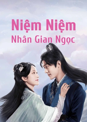Niệm Niệm Nhân Gian Ngọc