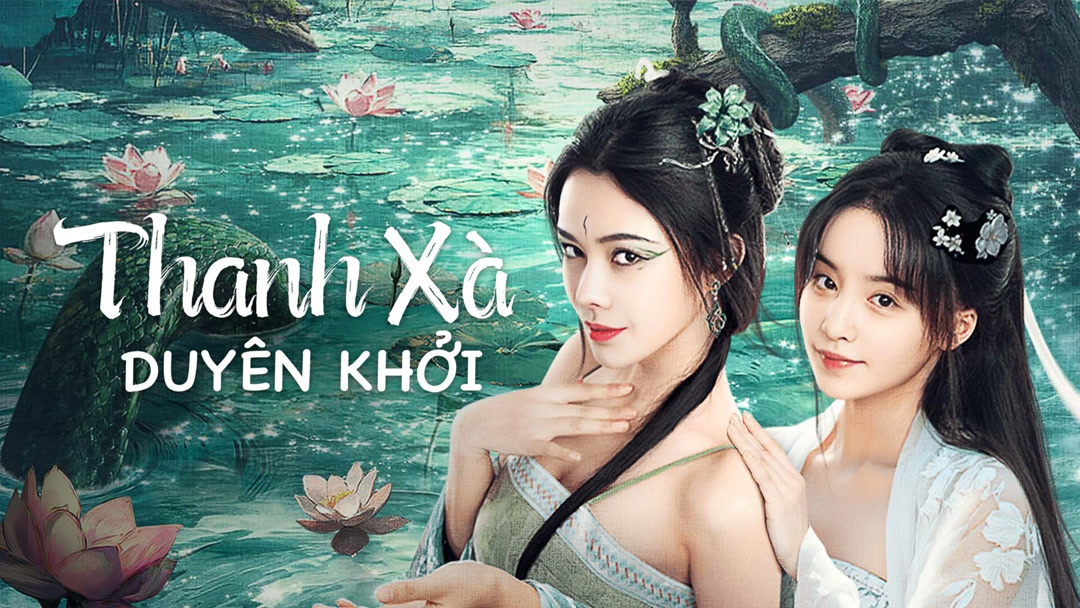 Xem Phim Thanh Xà Duyên Khởi Phụ Đề
