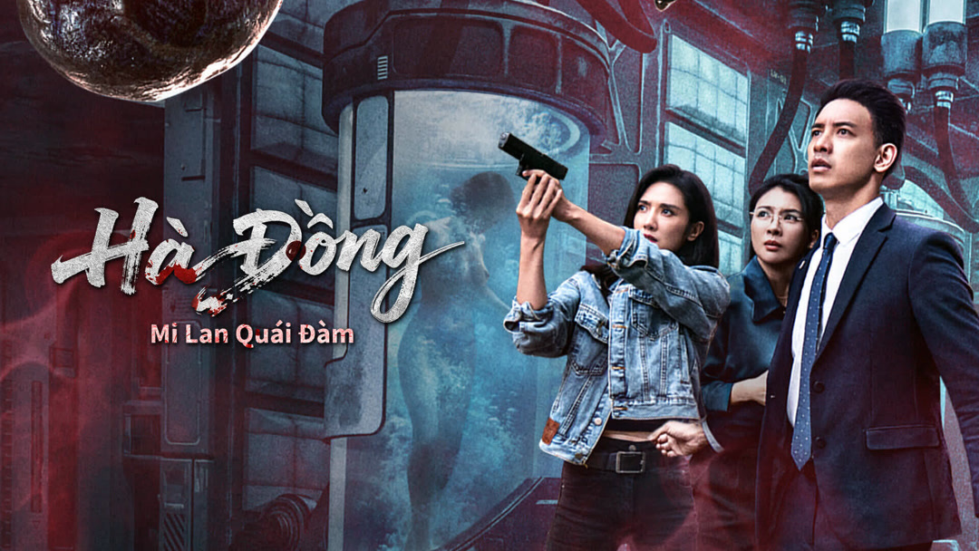 Xem Phim Hà Đồng: Mi Lan Quái Đàm Phụ Đề