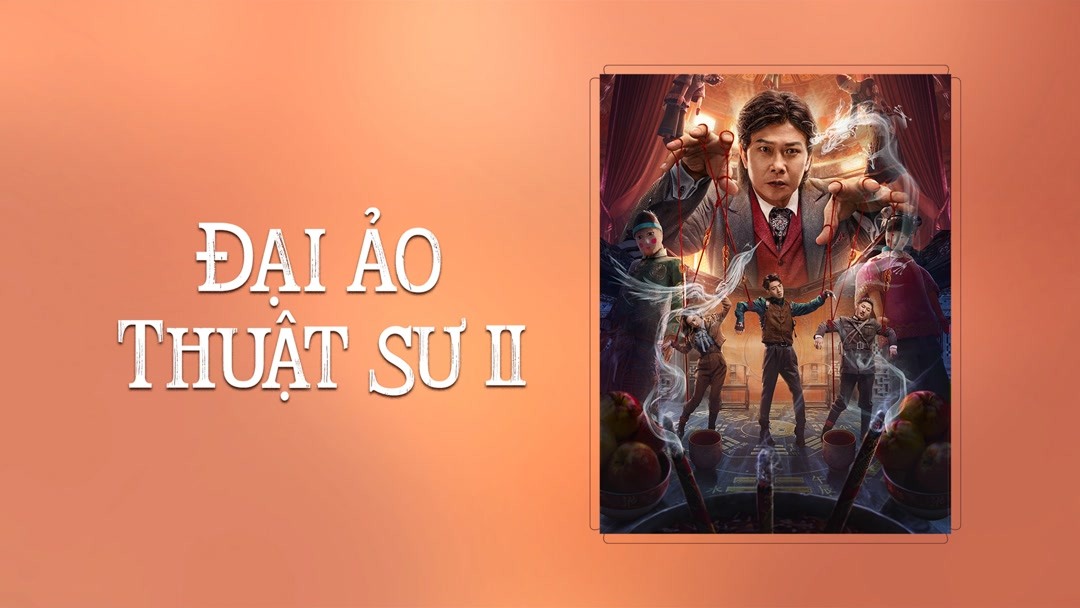 Xem Phim Đại Ảo Thuật Sư 2 Phụ Đề