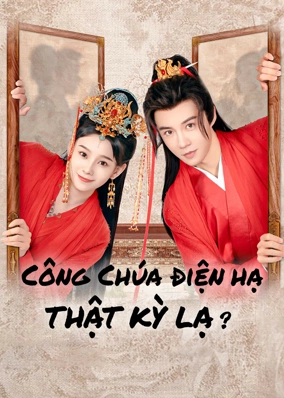 Công Chúa Điện Hạ Thật Kỳ Lạ