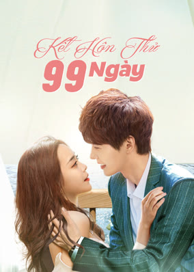 Kết Hôn Thử 99 Ngày