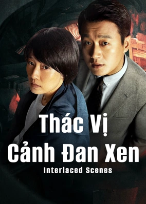 Thác Vị: Cảnh Đan Xen