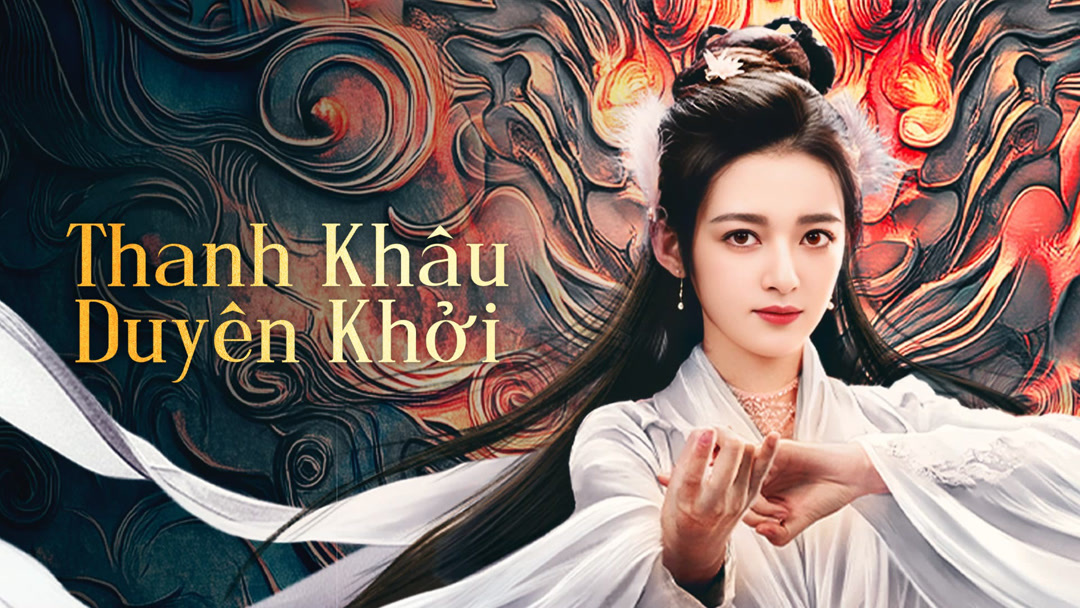 Xem Phim Thanh Khâu Duyên Khởi Phụ Đề