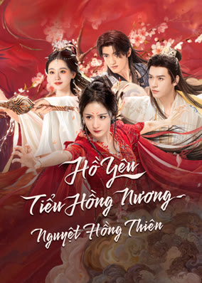 Hồ Yêu Tiểu Hồng Nương: Nguyệt Hồng Thiên