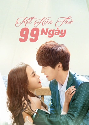Kết Hôn Thử 99 Ngày
