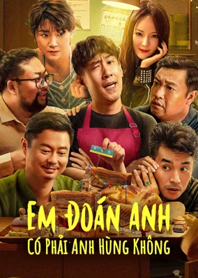 Em Đoán Anh Có Phải Anh Hùng Không