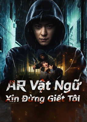 AR Vật Ngữ: Xin Đừng Giết Tôi