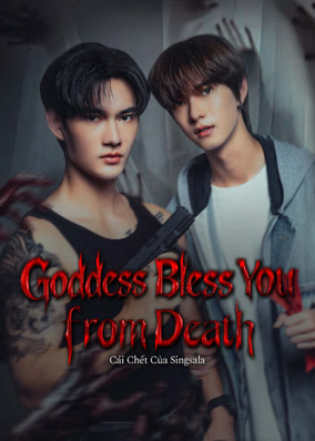 Goddess Bless You from Death: Cái Chết Của Singsala