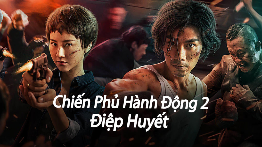 Xem Phim Chiến Phủ Hành Động 2: Điệp Huyết Phụ Đề