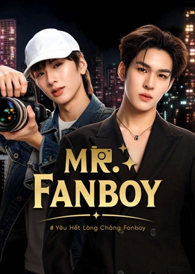 Mr. Fanboy: Yêu Hết Lòng Chàng Fanboy