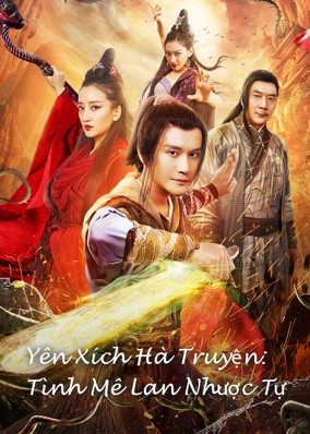 Yên Xích Hà Truyện: Tình Mê Lan Nhược Tự