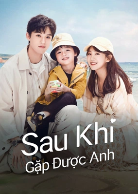 Sau Khi Gặp Được Anh