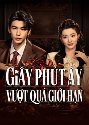 Giây Phút Ấy Vượt Quá Giới Hạn