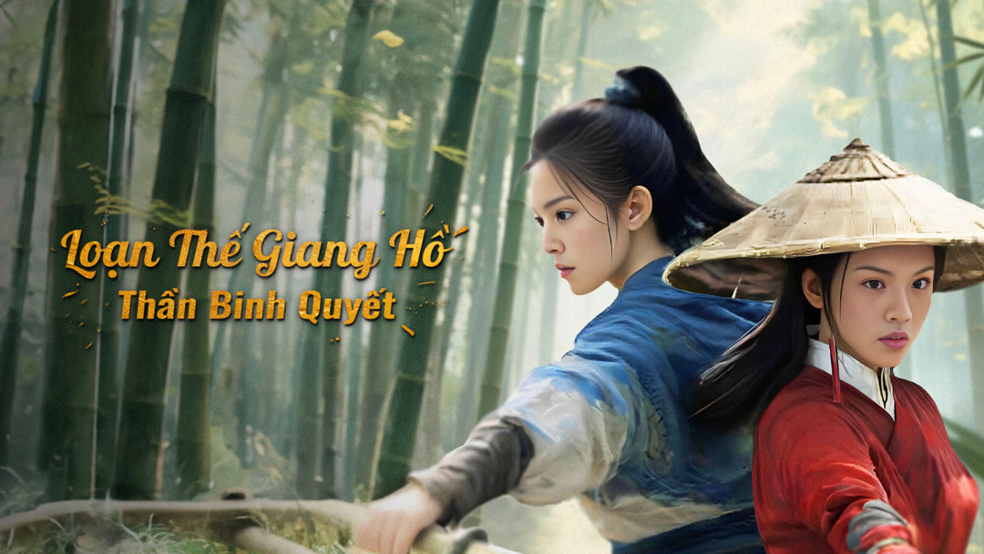 Xem Phim Loạn Thế Giang Hồ: Thần Binh Quyết Phụ Đề