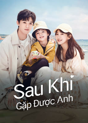 Sau Khi Gặp Được Anh