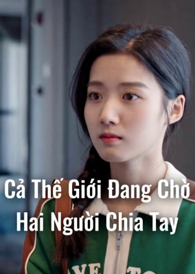 Cả Thế Giới Đang Chờ Hai Người Chia Tay