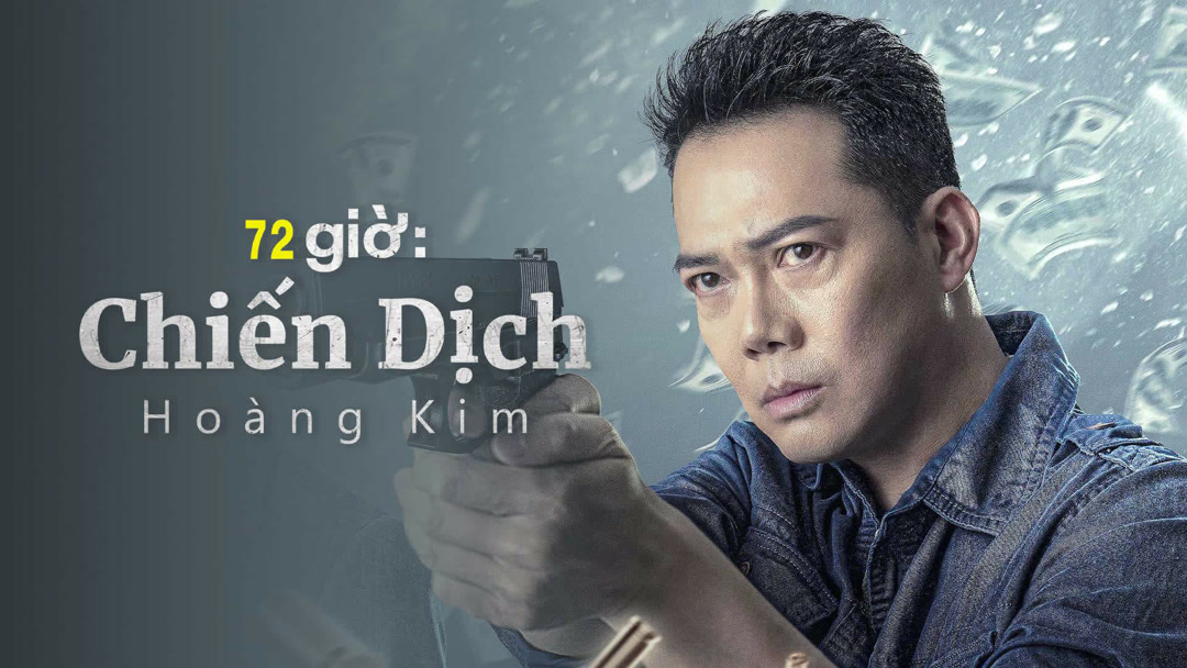 Xem Phim 72 giờ: Chiến Dịch Hoàng Kim Thuyết Minh