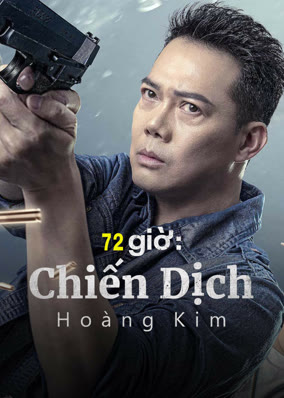 72 giờ: Chiến Dịch Hoàng Kim